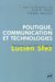 Politique, Communication Et Technologies : Melanges En Hommage a Lucien Sfez cover