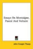 Essays on Montaigne, Pascal and Voltaire [Click for larger image]
