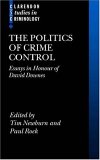 The Politics of Crime Control : Essays in Honour of David Downes [Click for larger image]