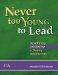 Never Too Young to Lead : Developing Leadership in Young Adolescents cover