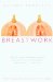 Breastwork : Rethinking Breastfeeding cover