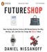 Futureshop : How the New Auction Culture Will Revolutionize The Way We Buy, Sell, And Get Things We Really Want cover