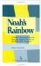 Noah's Rainbow : A Fathers Emotional Journey from the Death of His Son to the Birth of His Daughter cover