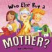 Who Else but a Mother? cover