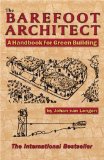 The Barefoot Architect : A Handbook for Green Building [Click for larger image]