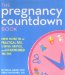 Pregnancy Countdown Book : Nine Months of Practical Tips, Useful Advice, And Uncensored Truths cover