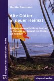 Alte Gotter in Neuer Heimat : Religionswissenschaftliche Analyse Zu Diaspora Am Beispiel Von Hindus Auf Trinidad [Click for larger image]