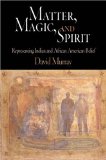 Matter, Magic, and Spirit : Representing Indian and African American Belief [Click for larger image]