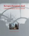 Kriegsschauplatz Kiel : Luftbilder Der Stadtzerstorung 1944/45 [Click for larger image]