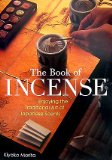 The Book of Incense : Enjoying the Traditional Art of Japanses Scents [Click for larger image]