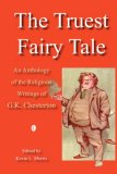 The Truest Fairy Tale : A Religious Anthology of G.K. Chesterton [Click for larger image]