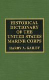 Historical Dictionary of the United States Marine Corps : Harry A. Gailey [Click for larger image]