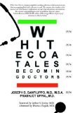 White Coat Tales : Becoming & Being Urban Doctors 1946-2006 [Click for larger image]