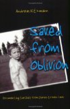Saved From Oblivion : Documenting The Daily From Diaries To Web Cams [Click for larger image]