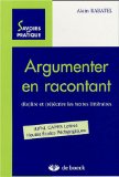 Argumenter En Racontant : (Re)lire Et (Re)ecrire Les Textes Litteraires [Click for larger image]