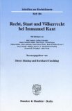 Recht, Staat Und Volkerrecht Bei Immanuel Kant : Marburger Tagung Zu Kants 'Metaphysischen Anfangsgrunden Der Rechtslehre' [Click for larger image]