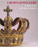 Crown Jewellery And Regalia of the World [Click for larger image]