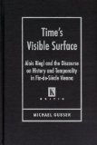 Time's Visible Surface : Alois Riegl And the Discourse on History And Temporality in Fin-de-siecle Vienna [Click for larger image]