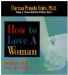 How to Love a Woman : On Intimacy And The Erotic Life Of Women cover
