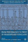 Performance to Print in Shakespeare's England [Click for larger image]