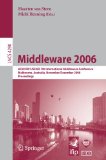 Middleware 2006 : Acm/Ifip/usenix 7th International Middleware Conference, Melbourne, Australia, November 27 - December 1, 2006, Proceedings [Click for larger image]