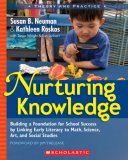 Nurturing Knowledge : Building a Foundation for School Success by Linking Early Literacy to Math, Science, Art, and Social Studies [Click for larger image]