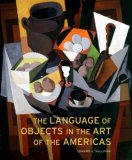 The Language of Objects in the Art of the Americas [Click for larger image]
