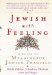 Jewish With Feeling : A Guide to Meaningful Jewish Practice cover