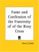 The Fame and Confession of the Fraternity of R:C: : Commonly of the Rosie Cross With a Preface Annexed Thereto, and a Short Declaration of Their Physical Work cover