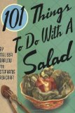 101 Things to Do With a Salad : One Hundred One Things to Do With a Salad [Click for larger image]