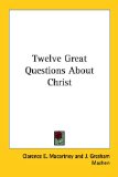 Twelve Great Questions About Christ [Click for larger image]