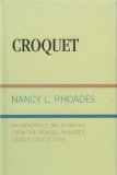 Croquet : An Annotated Bibliography from the Rendell Rhoades Croquet Collection [Click for larger image]
