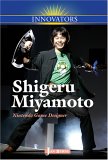 Shigeru Miyamoto : Nintendo Game Designer [Click for larger image]