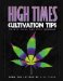 High Times Cultivation Tips : Twenty Years and Still Growing cover
