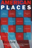 American Places : A Writer's Pilgrimage to Sixteen of This Country's Most Visited and Cherished Sites [Click for larger image]