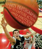 Sports Photography : How to Capture Action and Emotion [Click for larger image]