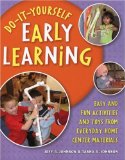 Do-it-yourself Early Learning : Easy And Fun Activities And Toys from Everyday Home Center Materials [Click for larger image]