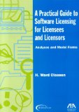 A Practical Guide to Software Licensing for Licensees and Licensors : Analyses and Model Forms [Click for larger image]