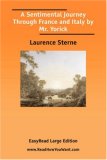 A Sentimental Journey Through France and Italy by Mr. Yorick : Easyread Large Edition [Click for larger image]