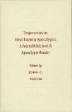 Trajectories in Near Eastern Apocalyptic : A Postrabbinic Jewish Apocalypse Reader [Click for larger image]
