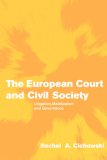 The European Court And Civil Society : Litigation, Mobilization And Governance [Click for larger image]