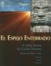 El Espejo Enterrado: A Video Series Workbook/Study Guide