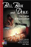 Bell, Book and Dyke : New Exploits of Magical Lesbians [Click for larger image]