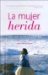 La Mujer Herida / The Wounded Woman : Sanar la relacion padre-hija cover