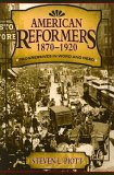 American Reformers, 1870-1920 : Progressives in Word And Deed [Click for larger image]
