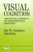 Visual Cognition : Computational, Experimental, and Neuropsychological Perspectives cover