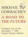 Mikhail Gorbachev : A Road to the Future Complete Text of the December 7, 1988 United Nations Address cover