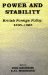 Power and Stability : British Foreign Policy, 1865/1965 cover