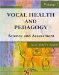 Vocal Health And Pedagogy : Science and Assessment cover