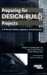 Preparing for Design-Build Projects : A Primer for Owners, Engineers, And Contractors cover